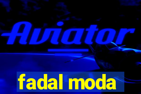 fadal moda